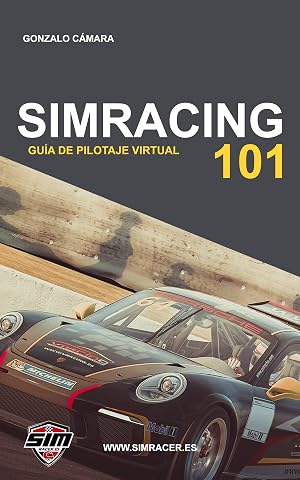 Simracing 101: Gu&iacute;a b&aacute;sica de pilotaje virtual