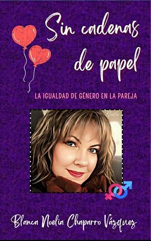 Sin cadenas de papel: La Igualdad de G&eacute;nero en la Pareja