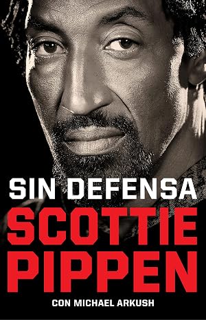 Sin defensa. Las explosivas memorias de Scottie Pippen