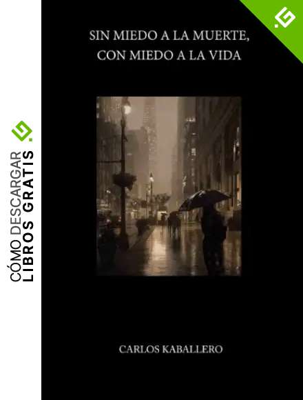 Sin miedo a la muerte, con miedo a la vida: (Poes&iacute;a)