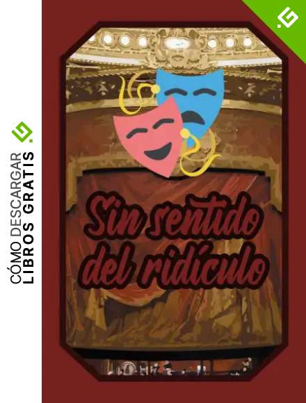 Sin sentido del rid&iacute;culo: Cuaderno Amantes Teatro para Actores, Actrices y Art&iacute;stas para escribir pensamientos, guiones y notas (Diario L&iacute;neas Vac&iacute;o Regalo Mujer Hombre)