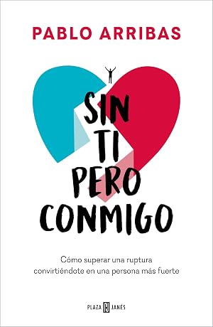 Sin ti pero conmigo: C&oacute;mo superar una ruptura convirti&eacute;ndote en una persona m&aacute;s fuerte (Obras diversas)