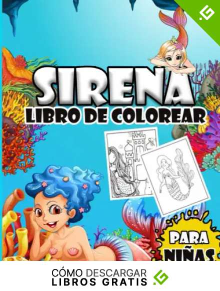 Sirena Libro de Colorear para ni&ntilde;as: idea de regalo perfecta para las ni&ntilde;as que aman las sirenas y la magia del oc&eacute;ano y los peces