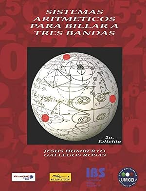 SISTEMAS ARITMETICOS PARA BILLAR A TRES BANDAS: 2a Edicion