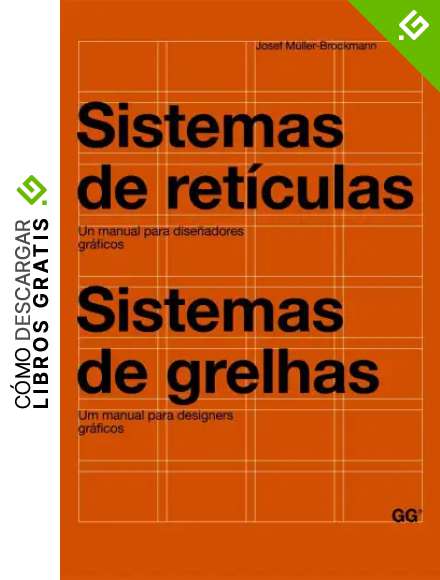 Sistemas de ret&iacute;culas / Sistemas de grelhas: Un manual para dise&ntilde;adores gr&aacute;ficos. Um manual para designers gr&aacute;ficos