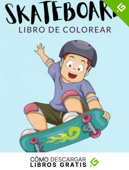 Skateboard Libro de Colorear: Libro de Colorear Skateboard, M&aacute;s de 40 P&aacute;ginas Para Colorear, Patineta, Monopat&iacute;n, Monopatinaje Libro para Colorear ... - 🔥 Horas de Diversi&oacute;n Garantizadas! ✅ 🇪🇦