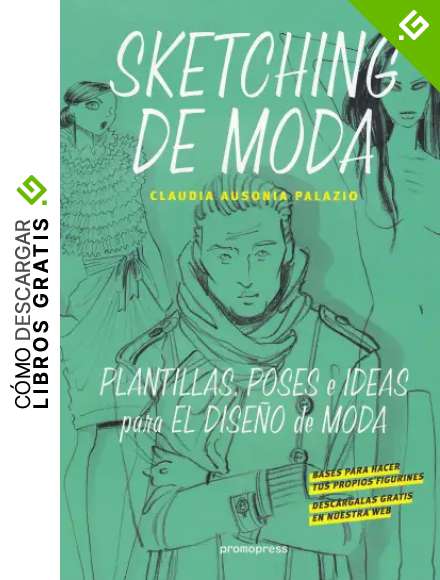 Sketching de moda. Plantillas, poses e ideas para el dise&ntilde;o de moda