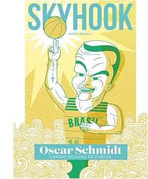 Skyhook #10: Especial Oscar Schmidt: cuatro d&eacute;cadas de puntos. (Colecci&oacute;n Skyhook Magazine)