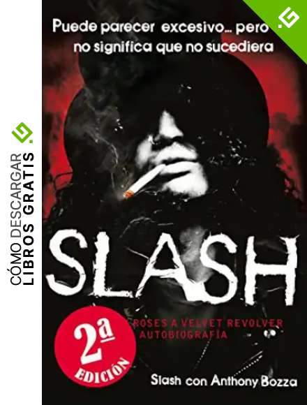 Slash: De Guns N' Roses a Velvet Revolver. La autobiograf&iacute;a: 4 (Es Pop ensayo)