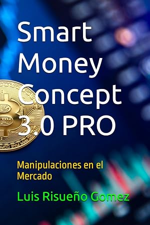 Smart Money Concept 3.0 PRO: Manipulaciones en el Mercado
