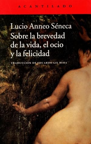Sobre la brevedad de la vida, el ocio y la felicidad: 58 (Cuadernos del Acantilado)