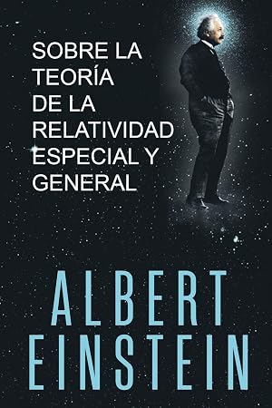 Sobre la Teor&iacute;a de la Relatividad Especial y General