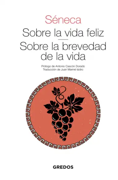 Sobre la vida feliz. Sobre la brevedad de la vida (Textos cl&aacute;sicos)