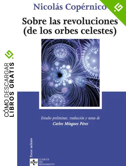 Sobre las revoluciones: (de las orbes celestes) (Cl&aacute;sicos - Cl&aacute;sicos del Pensamiento)