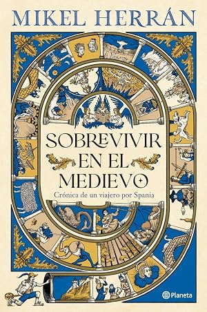 Sobrevivir en el Medievo: Cr&oacute;nica de un viajero por Spania (No Ficci&oacute;n)