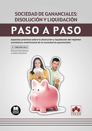 Sociedad de gananciales: disoluci&oacute;n y liquidaci&oacute;n. Paso a paso: Aspectos pr&aacute;cticos sobre la disoluci&oacute;n y liquidaci&oacute;n del r&eacute;gimen econ&oacute;mico matrimonial de la sociedad de gananciales: 1