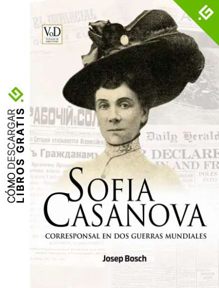 SOFIA CASANOVA: Corresponsal en dos guerras mundiales