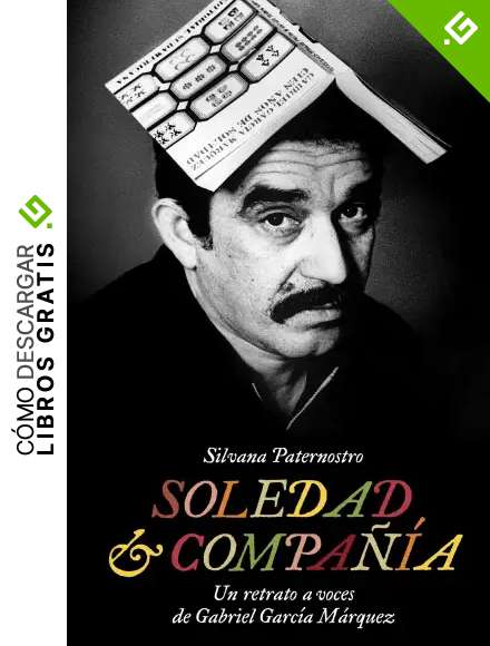 Soledad & Compania: Un Retrato a Voces de Gabriel Garcia Marquez: Un Retrato a Voces de Gabriel Garc&iacute;a M&aacute;rquez