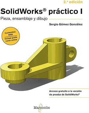 SolidWorks Pr&aacute;ctico I: Pieza, Ensamblaje y Dibujo