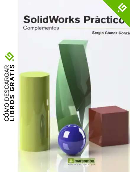 SolidWorks Pr&aacute;ctico II : Complementos