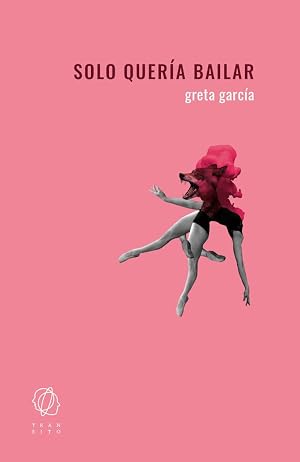 Solo quer&iacute;a bailar (SIN COLECCION)