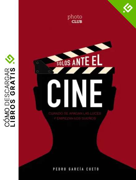 Solos ante el cine: Cuando se apagan las luces y empiezan los sue&ntilde;os (PHOTOCLUB)