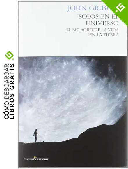 Solos En El Universo: El milagro de la vida en la tierra (ENSAYO)