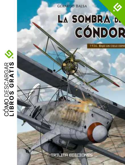 Sombra Del C&oacute;ndor. 1936. Bajo Un Cielo Espa&ntilde;ol