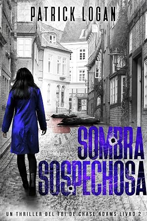 Sombra Sospechosa (Spanish Edition) (Un thriller del FBI de Chase Adams n&ordm; 2)