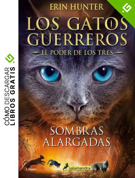 Sombras alargadas (Los Gatos Guerreros | El Poder de los Tres 5)