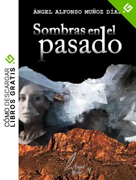 SOMBRAS EN EL PASADO: CUANDO NUESTRA VIDA ES UN MISTERIO