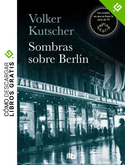 Sombras sobre Berl&iacute;n (Detective Gereon Rath 1)