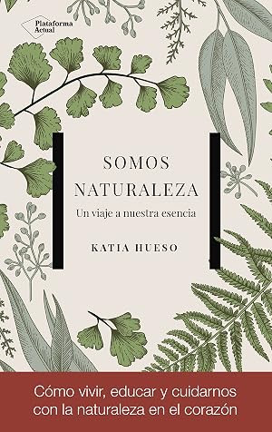 Somos Naturaleza: Un viaje a nuestra esencia