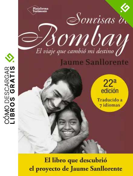 Sonrisas De Bombay. El Viaje Que Cambi&oacute; Mi Destino (Plataforma Testimonio)