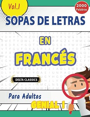SOPA DE LETRAS EN EL FRANC&Eacute;S PARA ADULTOS - GENIAL! VOL.1 - DELTA CLASSICS (Sopas de Letras Classicas)