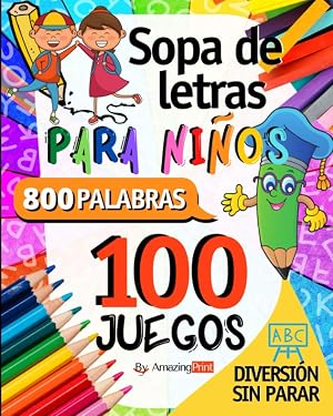 Sopa de Letras para Ni&ntilde;os: 100 Juegos con diversion sin parar