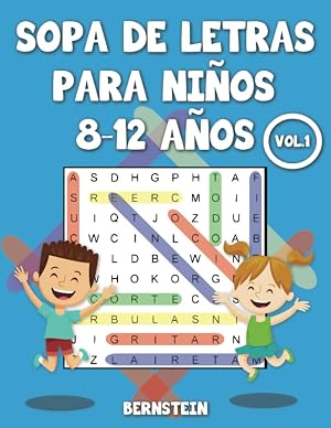 Sopa de letras para ni&ntilde;os 8-12 a&ntilde;os: 200 Sopa de letras para Ni&ntilde;os de 8, 9, 10, 11, 12 A&ntilde;os con Soluciones - Entrena la Memoria y la L&oacute;gica Vol 1