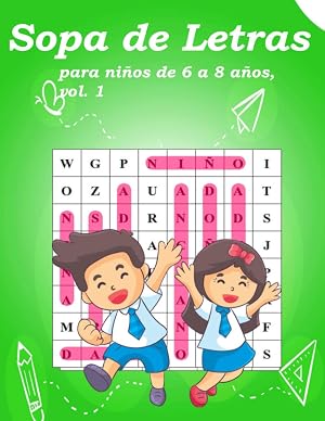 Sopa de letras para ni&ntilde;os de 6 a 8 a&ntilde;os, vol. 1: Sopa de letras para ni&ntilde;os de 6-8 a&ntilde;os, vol. 1 actividad para estimular la memoria visual y la atencion