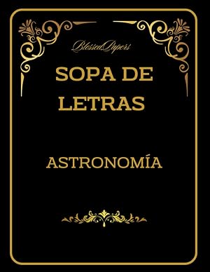 Sopas de Letras. Astronom&iacute;a: Sopa de letras de Astronom&iacute;a con Diccionario. Convierte la diversi&oacute;n en conocimiento sin ning&uacute;n esfuerzo. (Sopas de Letras con Diccionario)