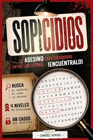 SOPICIDIOS: El asesino est&aacute; entre las letras y t&uacute; eres el &uacute;nico detective capaz de encontrarlo - 80 sopas de letras de cr&iacute;menes para resolver - Pasatiempos de misterio y true crime para adultos.