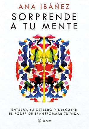 Sorprende a tu mente: Entrena tu cerebro y descubre el poder de transformar tu vida (No Ficci&oacute;n)