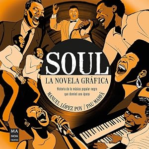 Soul. La novela gr&aacute;fica: Historia de la m&uacute;sica popular negra que domin&oacute; una &eacute;poca (NOVELA GRAFICA)
