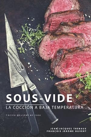 Sous-Vide: La Cocci&oacute;n A Baja Temperatura