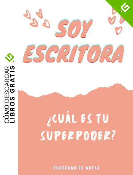 Soy Escritora &iquest;Cu&aacute;l es tu SuperPoder? Cuaderno de Notas: Apunta tu D&iacute;a a D&iacute;a en Esta Original Cuaderno Punteado o Bullet Journal - Regalo Original Para Esa Persona Tan Especial