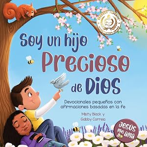 Soy un hijo precioso de Dios: Devocionales peque&ntilde;os con afirmaciones basadas en la fe. I Am a Precious Child of God (Jes&uacute;s me ama)