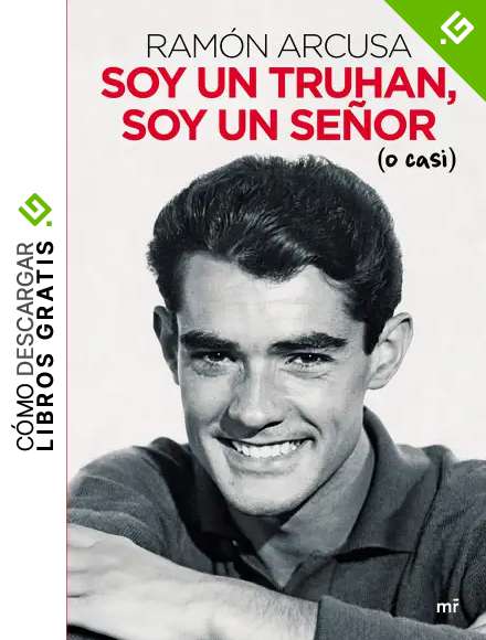 Soy un truhan, soy un se&ntilde;or (o casi) (MR Biograf&iacute;as)