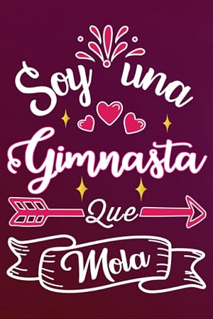 Soy Una Gimnasta Que Mola: Divertida idea regalo original para la mejor Gimnasta del mundo - Cuaderno en blanco de rayas perfecto para colega madre ... San Valent&iacute;n D&iacute;a de la Madre Nochevieja