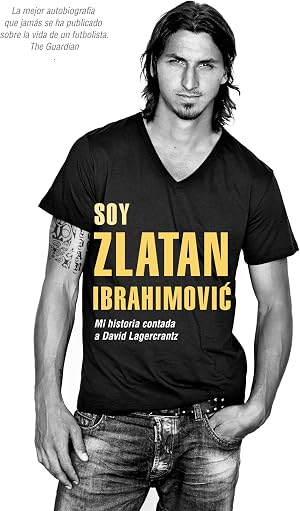Soy Zlatan Ibrahimovic: Mi historia contada a David Lagercrantz (C&oacute;rner)