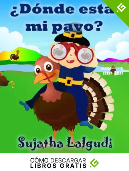 Spanish books for children: &iquest;D&oacute;nde est&aacute; mi pavo? el D&iacute;a de Acci&oacute;n de Gracias (Cuentos para Dormir 3 a 7 A&ntilde;os): Libros para ni&ntilde;os. Spanish Thanksgiving ... in Spanish (Libro infantil ilustrado n&ordm; 12)