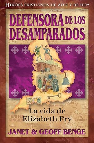 Spanish - Elizabeth Fry: Defensora de Los Desamparados: La Vida De Elizabeth Fry (Vidas con legado / Heroes of History)